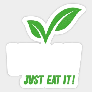 Vegan Slogan - Just Eat It! Sticker